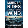 Murder Rides A Gale Force Wind: An Island Mystery