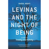 Levinas and the Night of Being: A Guide to Totality and Infinity