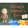 Through Children's Eyes