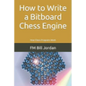 How to Write a Bitboard Chess Engine: How Chess Programs Work
