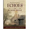 Echoes of School Bells: History of Jasper County Missouri Rural Schools