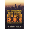 Why Should Anyone Bother to Change How We Do Church!