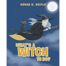 What's a Witch to Do?