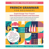 French Grammar for Beginners Textbook + Workbook Included: Supercharge Your French With Essential Lessons and Exercises