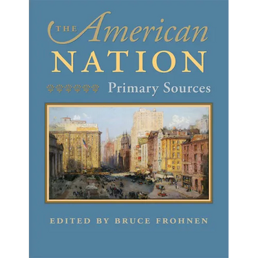 The American Nation: Primary Sources