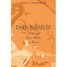 Dark Paradise: A History of Opiate Addiction in America