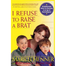 I Refuse to Raise a Brat