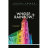 Whose Rainbow: God's Gift of Sexuality: A Divine Calling