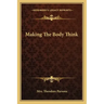 Making the Body Think