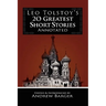 Leo Tolstoy's 20 Greatest Short Stories Annotated