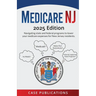 Medicare NJ: 2025 Edition Navigating state and federal programs to lower your medicare expenses for New Jersey residents.