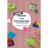 More Origami with Explanations: Fun with Folding and Math