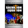 The Salvation Equation: Everything Involved In Obtaining Eternal Life