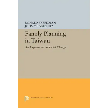 Family Planning in Taiwan: An Experiment in Social Change