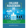 College Readiness 101: A College & Career Workbook for the High School Senior
