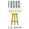 Focus: Up, In, and Out: 3 Powerful Strategies to Running an Effective Small Group!