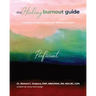 The Healing Burnout Guide: A Collection of Daily Perspectives, Reflection, and Artistry - Proficient