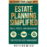 Estate Planning Simplified: Safeguard Your Legacy with Wills, Trusts, and Inheritance for Effective Asset Management
