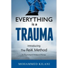 Everything Is a Trauma: Introducing the Reik Method (c) Volume 1