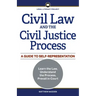 Civil Law and the Civil Justice Process: A Guide to Self-Representation