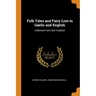 Folk Tales and Fairy Lore in Gaelic and English: Collected from Oral Tradition