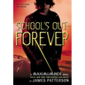 School's Out--Forever: A Maximum Ride Novel