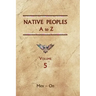 Native Peoples A to Z (Volume Five): A Reference Guide to Native Peoples of the Western Hemisphere