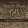 Beauty Shop Talk: Musings from Behind the Chair