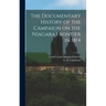 The Documentary History of the Campaign on the Niagara Frontier in 1814
