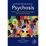A Clinical Introduction to Psychosis: Foundations for Clinical Psychologists and Neuropsychologists