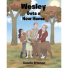 Wesley Gets a New Home