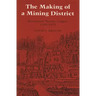 The Making of a Mining District: Keweenaw Native Copper 1500-1870