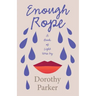 Enough Rope - A Book of Light Verse by Dorothy Parker;With the Introductory Essay 'The Jazz Age Literature of the Lost Generation '