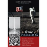A Time of Paradox: America from the Cold War to the Third Millennium, 1945-Present