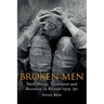 Broken Men: Shell Shock, Treatment and Recovery in Britain 1914-1930