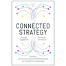 Connected Strategy: Building Continuous Customer Relationships for Competitive Advantage