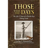 Those Were The Days: The Life & Times of a Florida Keys Fishing Guide