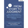 From Story to Judgment: The Four Question Method for Teaching and Learning Social Studies