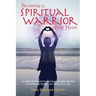 Becoming a Spiritual Warrior of the Heart
