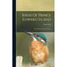 Birds Of Prince Edward Island: Their Habits And Characteristics