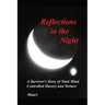 Reflections In The Night: A Survivor's Story of Total Mind Controlled Slavery and Torture