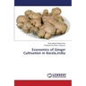 Economics of Ginger Cultivation in Kerala, India