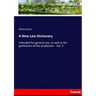 A New Law Dictionary: Intended for general use, as well as for gentlemen of the profession - Vol. 2
