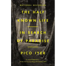 The Half Known Life: In Search of Paradise