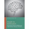 Guide to Reference: Essential General Reference and Library Science Sources