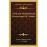 The Early Mathematical Manuscripts of Leibniz