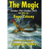 The Magic: (October 1961-October 1967) Ten Tales by Roger Zelazny