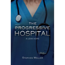 The Progressive Hospital: A Lean Hope