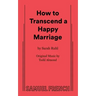 How to Transcend a Happy Marriage