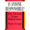 Is Anyone Responsible?: How Television Frames Political Issues
